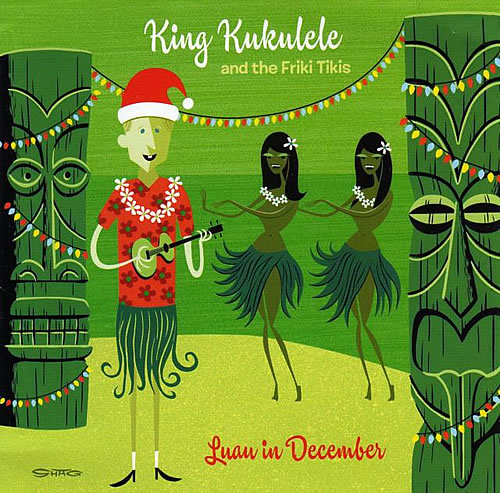 LUAU IN DECEMBER by King Kukulele and the Friki Tikis