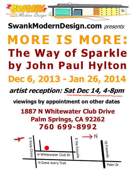 MORE IS MORE The Way of Sparkle by John Paul Hylton, Dec 6, 2013 - Jan 26, 2014